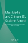 Image for Mass Media and Chinese ESL Students Abroad: Adopting Host Communication and Culture