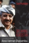 Image for Dreaming Kurdistan: The Life and Death of Kurdish Leader Abdul Rahman Ghassemlou