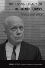 Image for The Living Legacy of W. McNeil Lowry: Vision and Voice