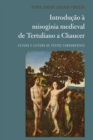 Image for Introdu??o ? misoginia medieval de Tertuliano a Chaucer : Estudo e leitura de textos fundamentais