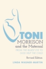 Image for Toni Morrison and the Maternal : From «The Bluest Eye» to «God Help the Child», Revised Edition