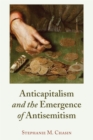Image for Anticapitalism and the Emergence of Antisemitism