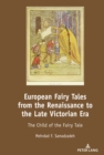 Image for European Fairy Tales from the Renaissance to the Late Victorian Era: The Child of the Fairy Tale