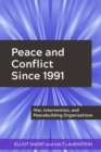 Image for Peace and Conflict Since 1991: War, Intervention, and Peacebuilding Organizations