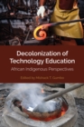 Image for Decolonization of Technology Education: African Indigenous Perspectives : v. 2
