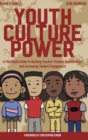 Image for Youth Culture Power : A #HipHopEd Guide to Building Teacher-Student Relationships and Increasing Student Engagement