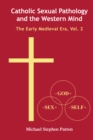 Image for Catholic sexual pathology and the western mind.: (The medieval era) : Vol. 2,