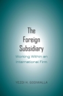 Image for The Foreign Subsidiary : Working Within an International Firm