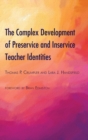 Image for The Complex Development of Preservice and Inservice Teacher Identities