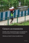 Image for Género En Transición: Estudios Sobre El Papel Del Derecho En La Distribución De Recursos Para Y En El Posconflicto Colombiano : vol. 4