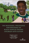 Image for The Resistance, Persistence and Resilience of Black Families Raising Children with Autism