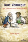 Image for Kurt Vonnegut: Myth and Science in the Postmodern World