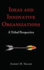 Image for Ideas and Innovative Organizations