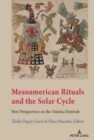 Image for Mesoamerican Rituals and the Solar Cycle