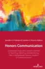 Image for Honors Communication: Contextual Issues and Lessons Learned in Teaching, Advising, and Mentoring the Undergraduate Honors Student in Communication