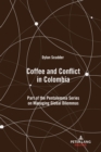 Image for Coffee and Conflict in Colombia : Part of the Pentalemma Series on Managing Global Dilemmas
