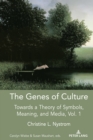 Image for The genes of culture  : towards a theory of symbols, meaning, and mediaVolume 1