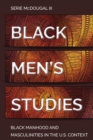 Image for Black Men’s Studies : Black Manhood and Masculinities in the U.S. Context