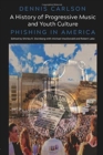 Image for A History of Progressive Music and Youth Culture : Phishing in America