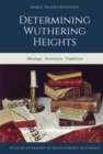 Image for Determining Wuthering Heights: Ideology, Intertexts, Tradition