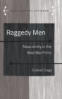 Image for Raggedy men  : masculinity in the Mad Max films