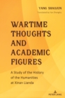 Image for Wartime Thoughts and Academic Figures: A Study of the History of the Humanities at Xinan Lianda