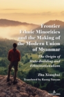 Image for Frontier Peoples and the Making of the Modern Union of Myanmar