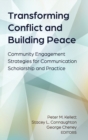 Image for Transforming Conflict and Building Peace : Community Engagement Strategies for Communication Scholarship and Practice