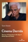 Image for Cinema Derrida  : the law of inspection in the age of global spectral media