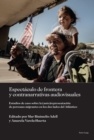 Image for Espectaculo de frontera y contranarrativas audiovisuales: Estudios de caso sobre la (auto)representacion de personas migrantes en los dos lados del Atlantico