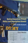 Image for Behind American Prison Policy and Population Growth: An Inside Account