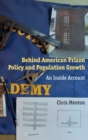 Image for Behind American Prison Policy and Population Growth : An Inside Account