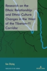 Image for Research on the Ethnic Relationship and Ethnic Culture Changes West of the Tibetan-Yi Corridor