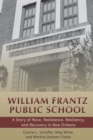 Image for William Frantz Public School: A Story of Race, Resistance, Resiliency, and Recovery in New Orleans