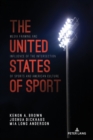 Image for The United States of sport  : media framing and influence of the intersection of sports and American culture