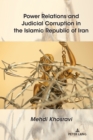 Image for Power Relations and Judicial Corruption in the Islamic Republic of Iran
