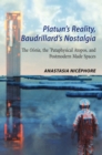 Image for Plat?n&#39;s Reality, Baudrillard&#39;s Nostalgia: The O?s?a, the &#39;Pataphysical Atopos, and Postmodern Made Spaces