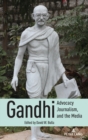 Image for Gandhi, Advocacy Journalism, and the Media