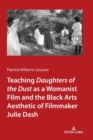 Image for Teaching Daughters of the Dust&quot; as a Womanist Film and the Black Arts Aesthetic of Filmmaker Julie Dash
