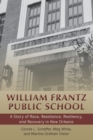 Image for William Frantz Public School : A Story of Race, Resistance, Resiliency, and Recovery in New Orleans