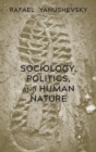 Image for Sociology, Politics, and Human Nature