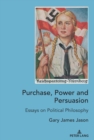 Image for Purchase, Power and Persuasion : Essays on Political Philosophy