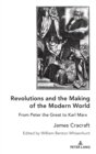 Image for Revolutions and the Making of the Modern World : From Peter the Great to Karl Marx