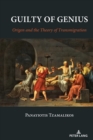Image for Guilty of Genius: Origen and the Theory of Transmigration