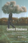 Image for Context blindness  : digital technology and the next stage of human evolution