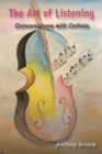 Image for The Art of Listening : Conversations with Cellists