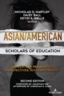 Image for Asian/American Scholars of Education: 21st Century Pedagogies, Perspectives, and Experiences, Second Edition