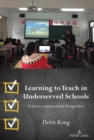 Image for Learning to Teach in Underserved Schools: A Socio-Constructivist Perspective