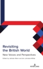Image for Revisiting the British world  : new voices and perspectives