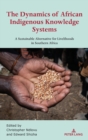 Image for The Dynamics of African Indigenous Knowledge Systems